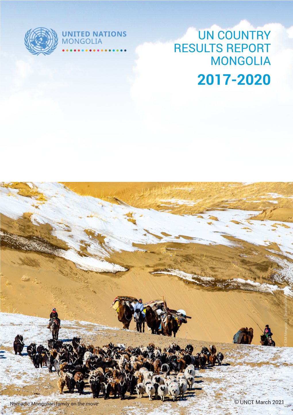 UN COUNTRY RESULTS REPORT MONGOLIA 2017-2020 © IOM Mongolia / B.Byamba-Ochir © IOM