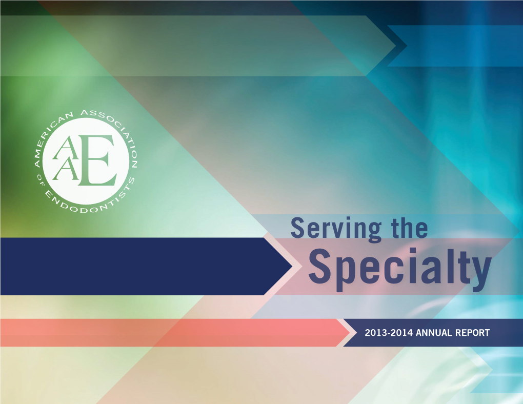 2013-2014 ANNUAL REPORT American Association of Endodontists 2013-2014 ANNUAL REPORT