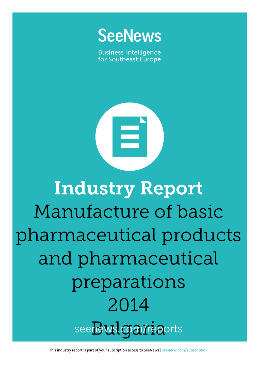 Industry Report Manufacture of Basic Pharmaceutical Products and Pharmaceutical Preparations 2014 Seenews.Com/Reportsbulgaria