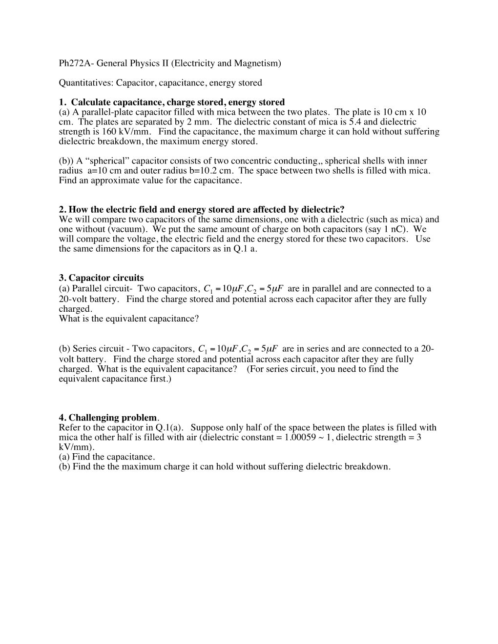 Ph272a- General Physics II (Electricity and Magnetism) Quantitatives: Capacitor, Capacitance, Energy Stored 1. Calculate Capaci