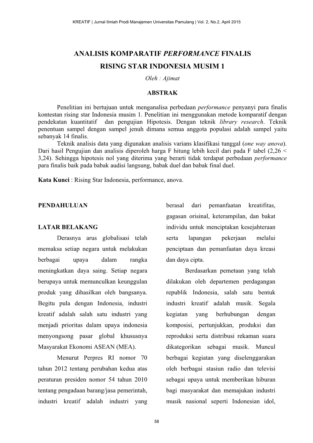 ANALISIS KOMPARATIF PERFORMANCE FINALIS RISING STAR INDONESIA MUSIM 1 Oleh : Ajimat