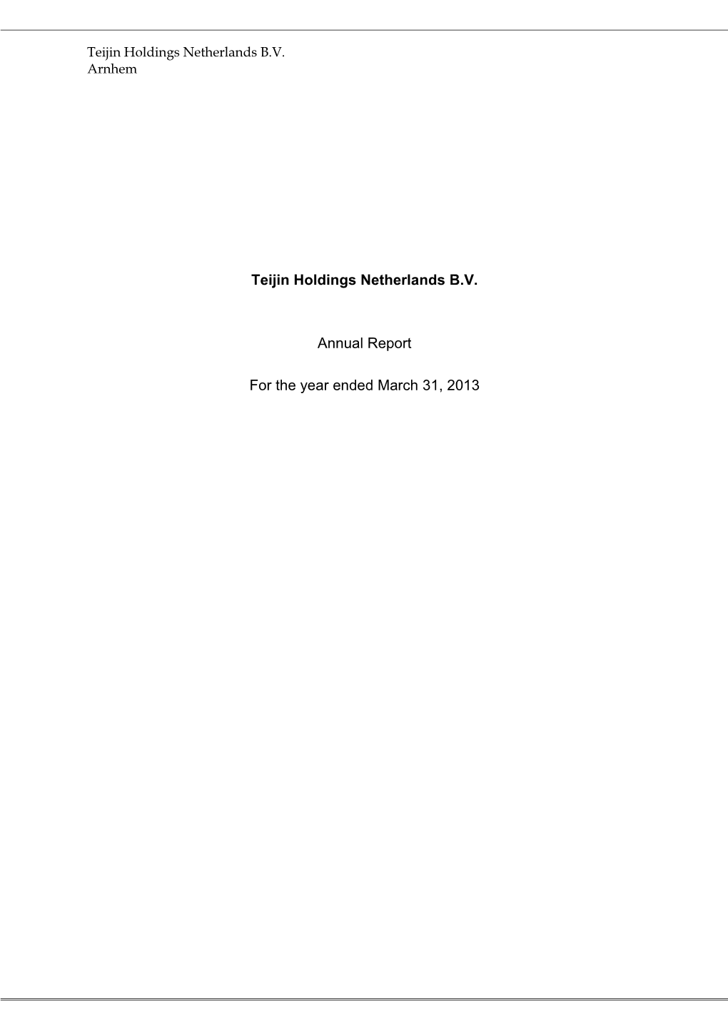 Teijin Holdings Netherlands B.V. Annual Report for the Year Ended March 31, 2013