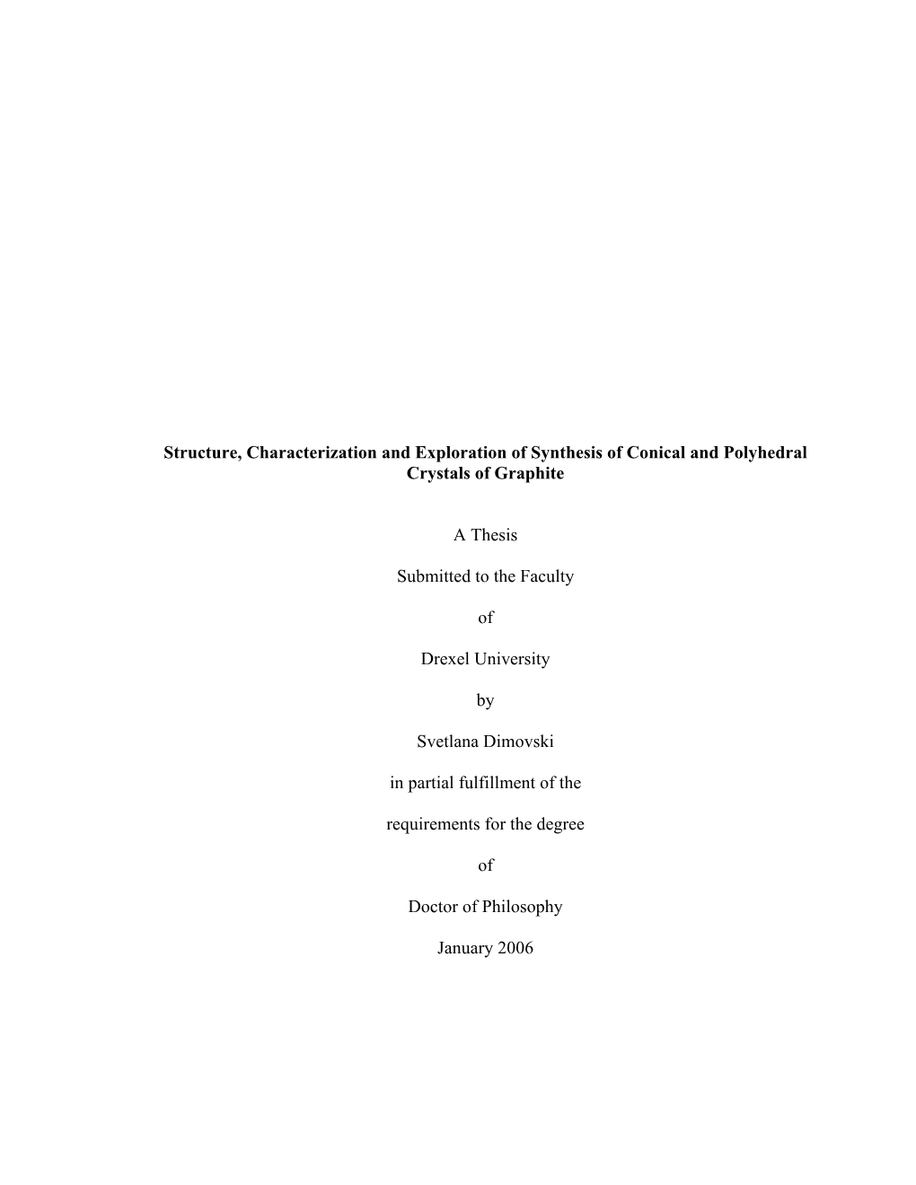 Structure, Characterization and Exploration of Synthesis of Conical and Polyhedral Crystals of Graphite