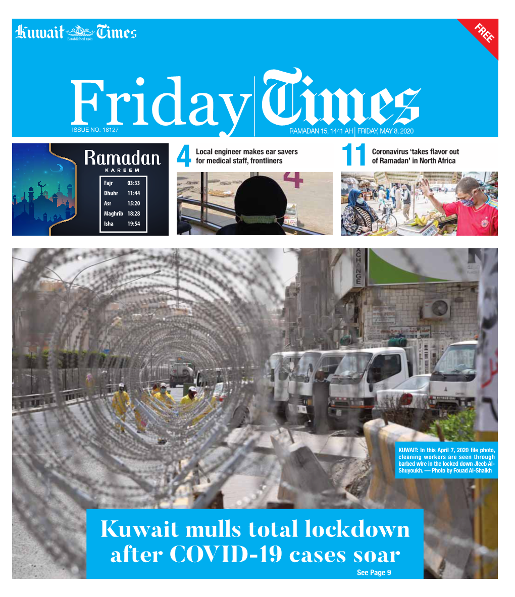 Kuwait Mulls Total Lockdown After COVID-19 Cases Soar See Page 9 2 Friday Local Friday, May 8, 2020