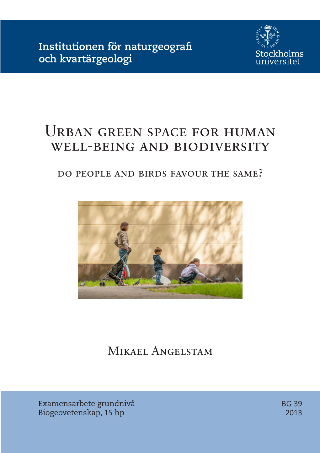 Urban Green Space for Human Well-Being and Biodiversity