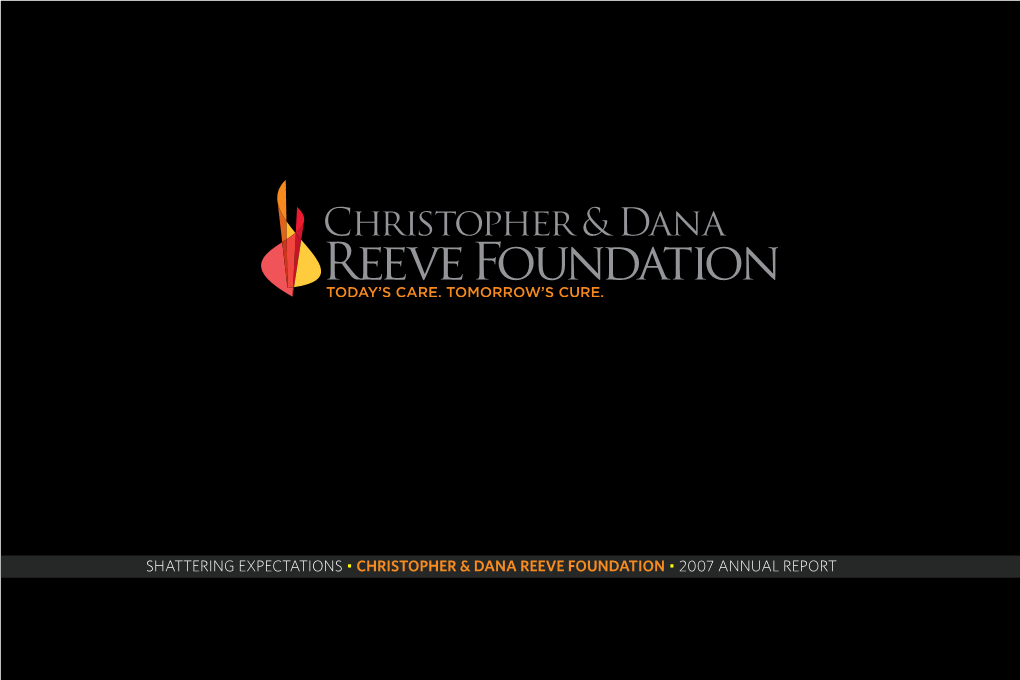 Shattering Expectations • Christopher & Dana Reeve Foundation • 2007 Annual Report