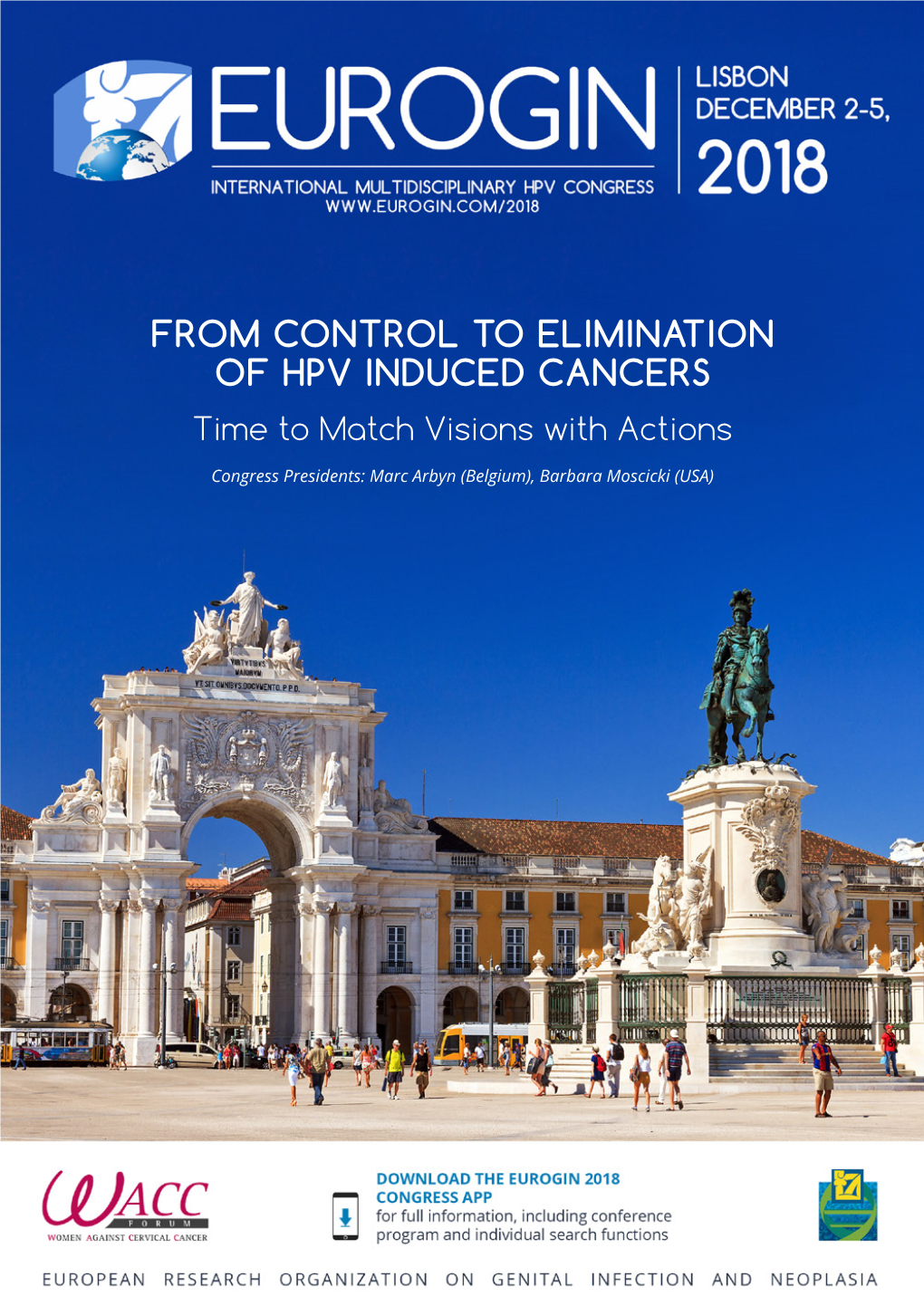 FROM CONTROL to ELIMINATION of HPV INDUCED CANCERS Time to Match Visions with Actions
