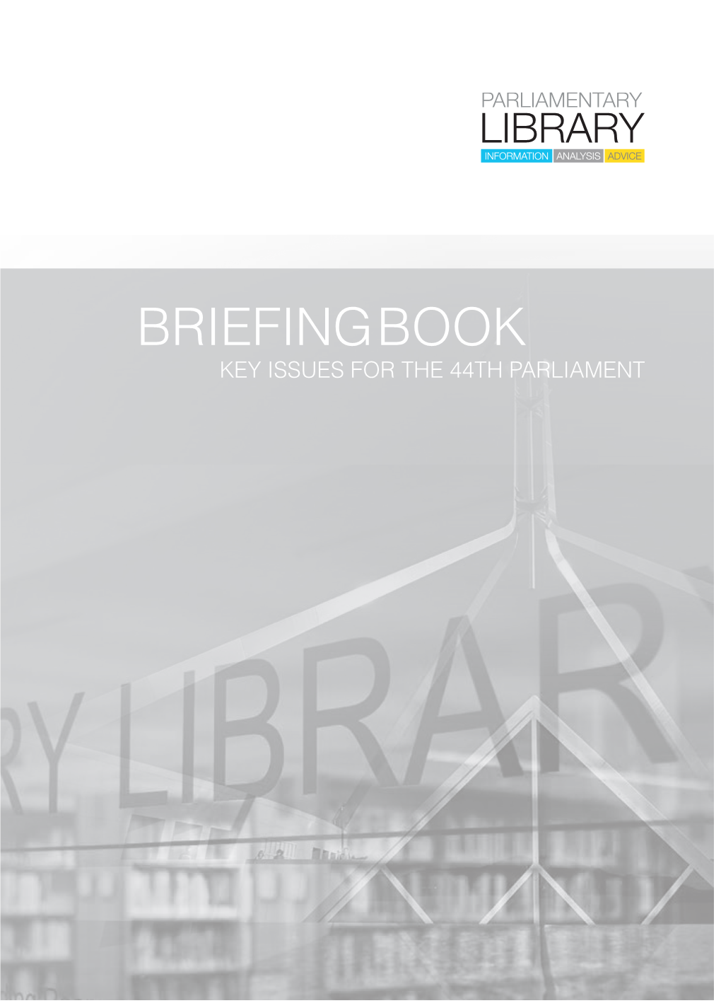 Briefing Book:Key Issues for the 44Th Parliament Foreword by the Parliamentary Librarian