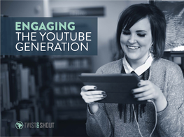 Engaging the Youtube Generation