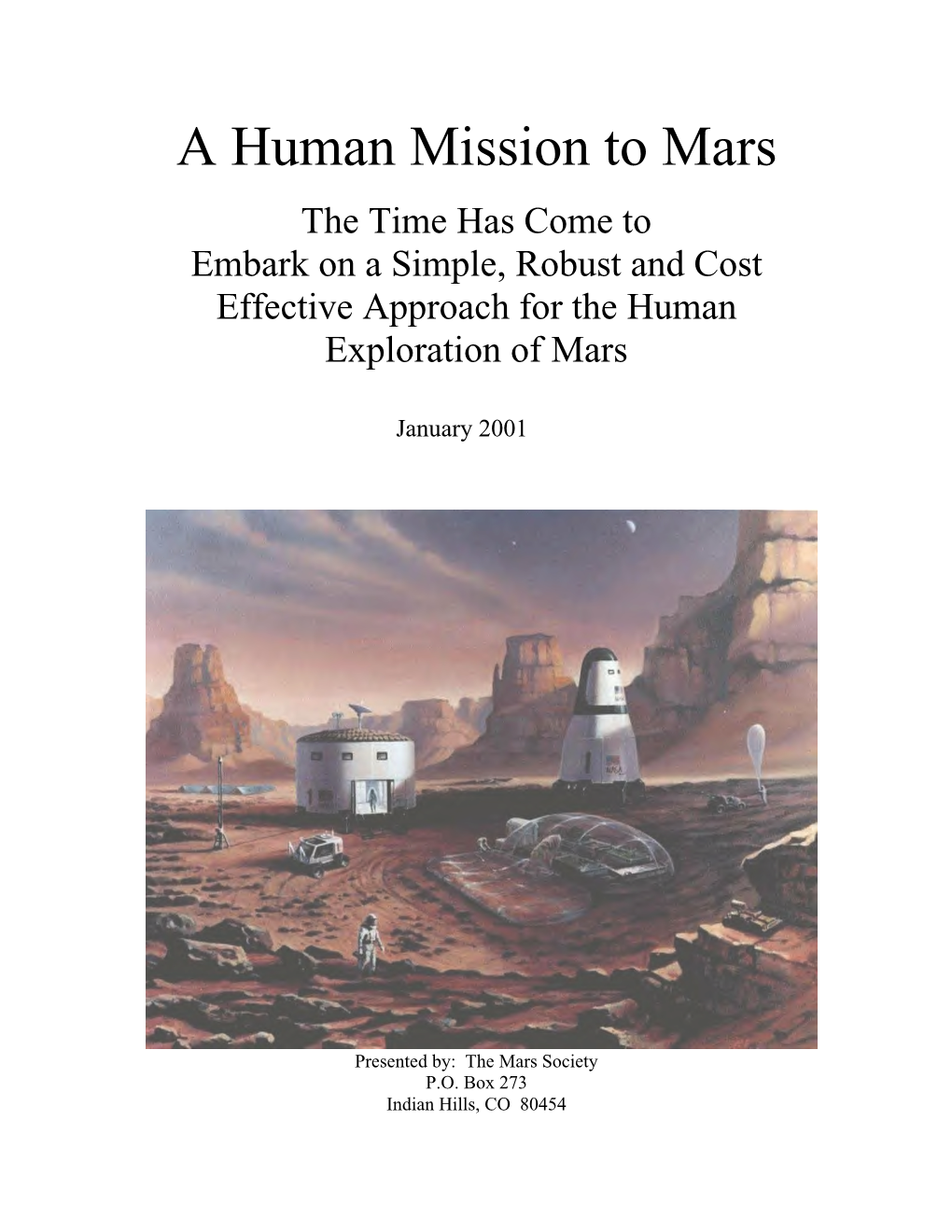 A Human Mission to Mars the Time Has Come to Embark on a Simple, Robust and Cost Effective Approach for the Human Exploration of Mars