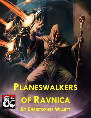 Planeswalkers of Ravnica by Christopher Willett