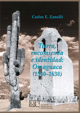 Tierra, Encomienda E Identidad: Omaguaca (1540-1638) Carlos E