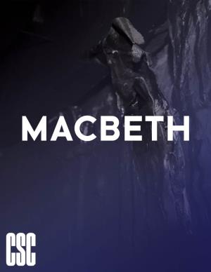 MACBETH Classic Stage Company JOHN DOYLE, Artistic Director TONI MARIE DAVIS, Chief Operating Officer/GM Presents MACBETH by WILLIAM SHAKESPEARE