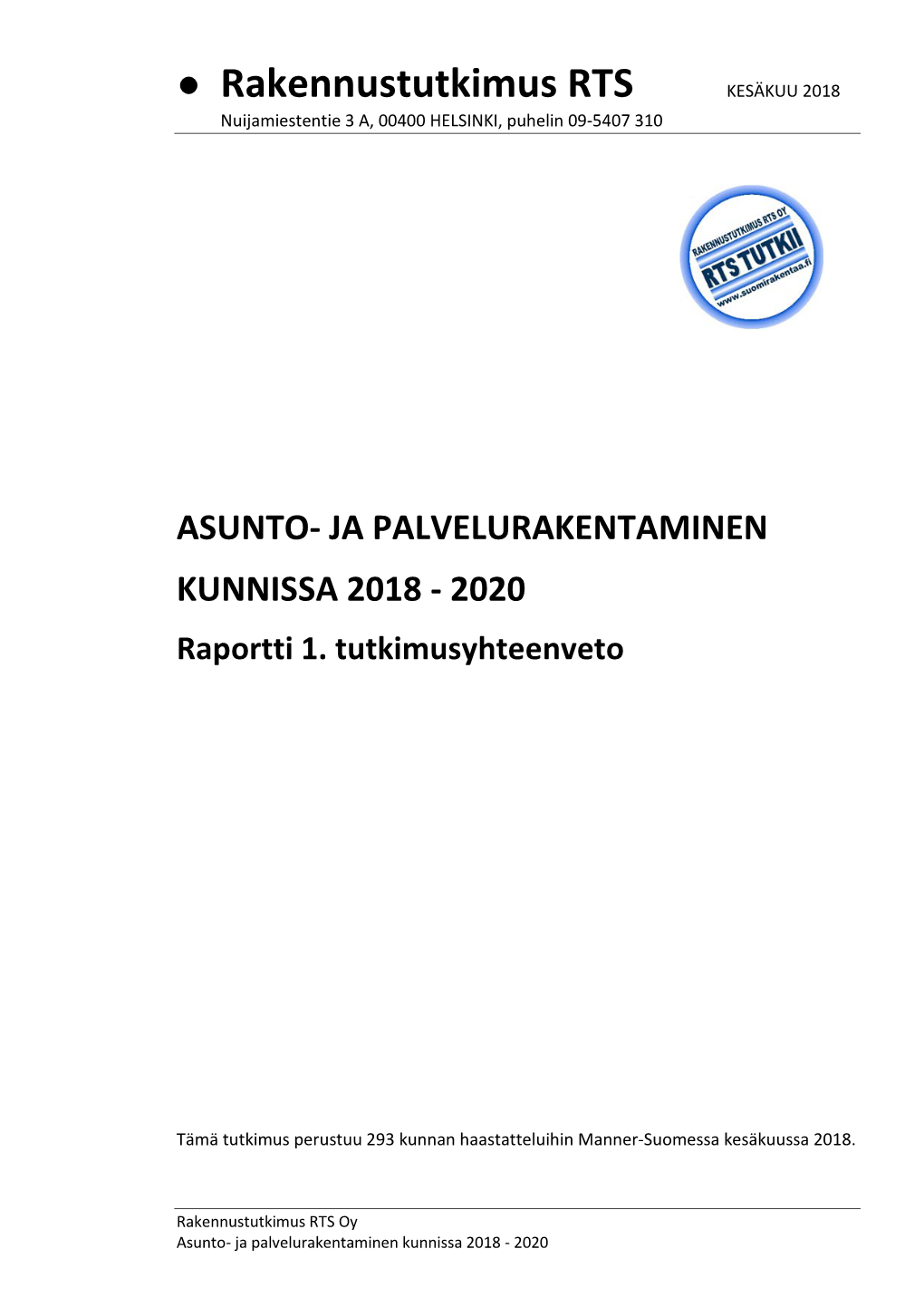 Rakennustutkimus RTS KESÄKUU 2018 Nuijamiestentie 3 A, 00400 HELSINKI, Puhelin 09-5407 310