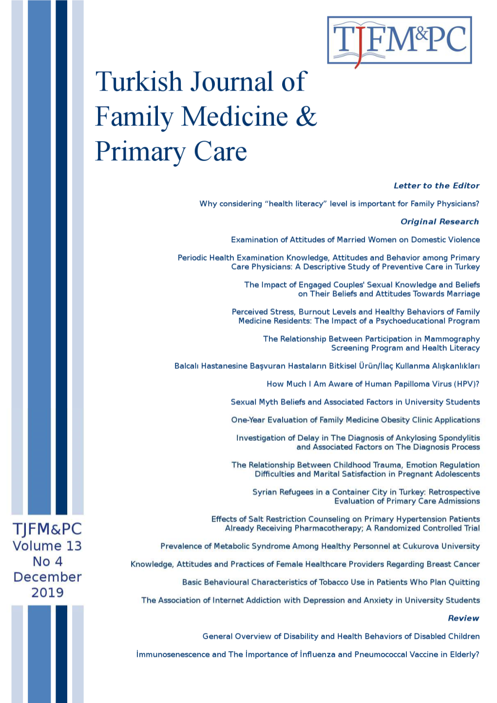 The Turkish Journal of Family Medicine and Primary Care (TJFMPC) Is Published Online 4 Times a Year; March, June, September and December