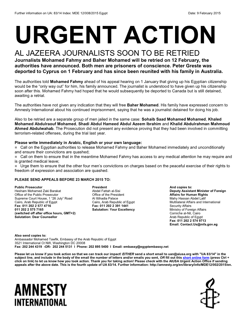 URGENT ACTION AL JAZEERA JOURNALISTS SOON to BE RETRIED Journalists Mohamed Fahmy and Baher Mohamed Will Be Retried on 12 February, the Authorities Have Announced