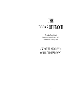 The Book of Enoch (1 Enoch) the Book of the Secrets of Enoch (2 Enoch) the Hebrew Book of Enoch (3 Enoch)