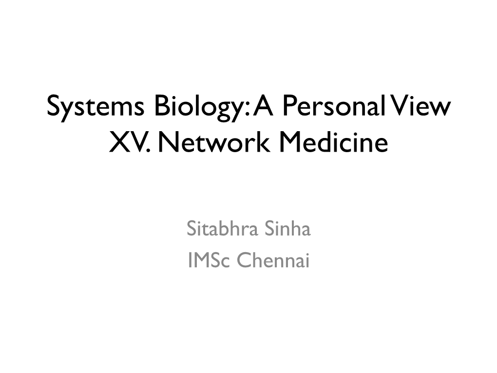 Systems Biology: a Personal View XV. Network Medicine