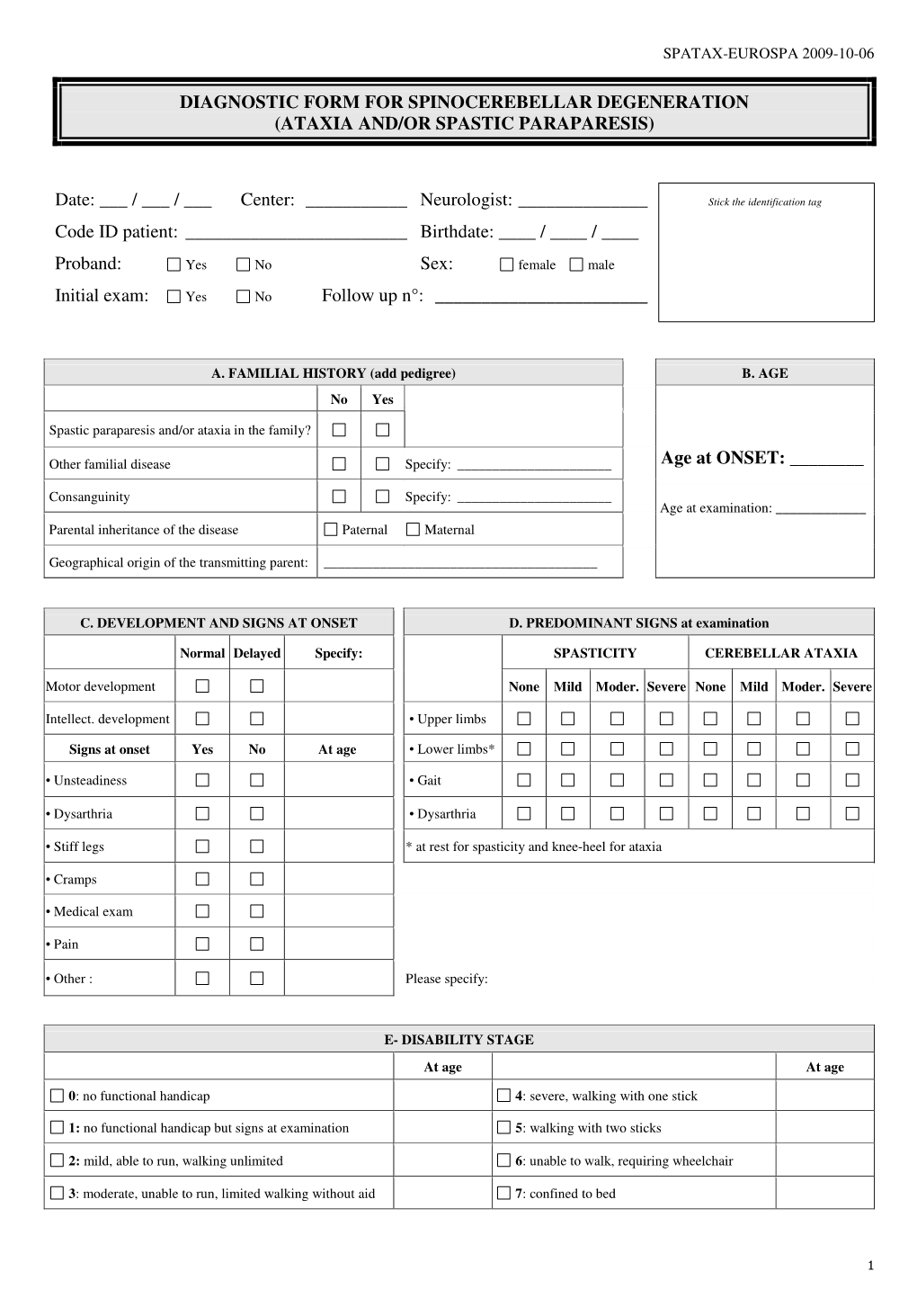 DIAGNOSTIC FORM for SPINOCEREBELLAR DEGENERATION (ATAXIA AND/OR SPASTIC PARAPARESIS) Date: ___ / ___ / ___ Center: ___N