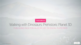 Prehistoric Planet 3D PUBLISHING PACK for MUSEUM USE on SOCIAL PLATFORMS