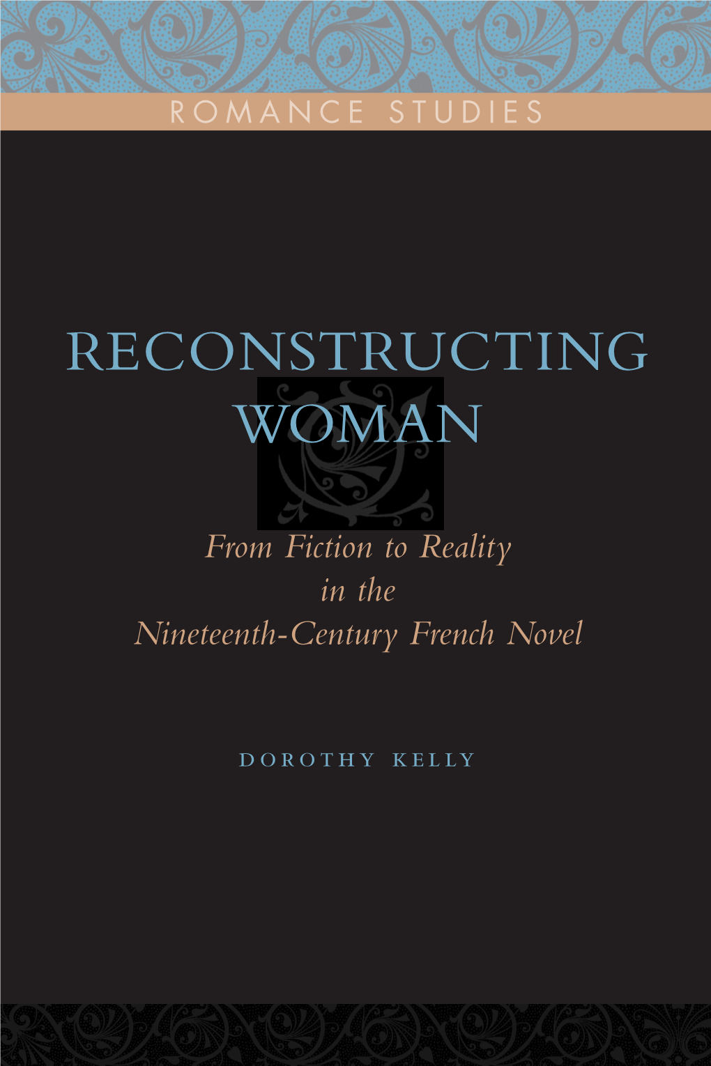 Reconstructing Woman Is a Very Rich Study, Immensely Suggestive, Well Researched, Well Written, and Sophisticated in Its Scholarly Approach