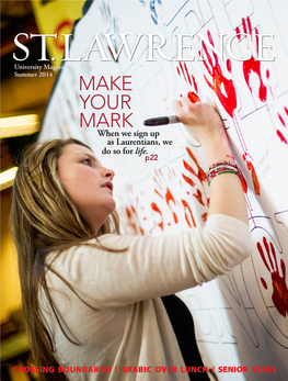 MAKE YOUR MARK When We Sign up As Laurentians, We Do So for Life