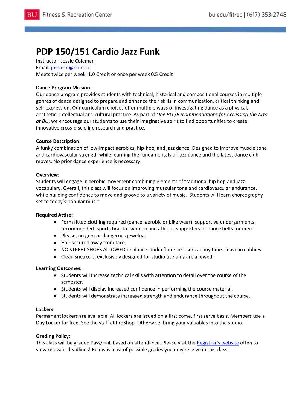 PDP 150/151 Cardio Jazz Funk Instructor: Jossie Coleman Email: Jossieco@Bu.Edu Meets Twice Per Week: 1.0 Credit Or Once Per Week 0.5 Credit