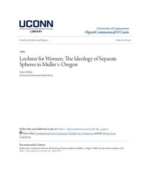 Lochner for Women: the Ideology of Separate Spheres in Muller V. Oregon