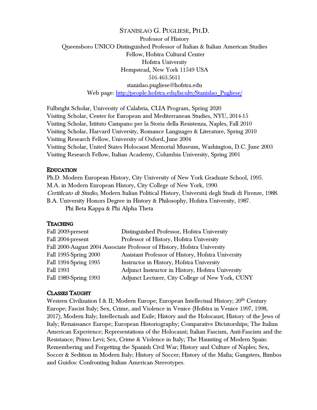 Professor of History Queensboro UNICO Distinguished Professor of Italian & Italian American Studies Fellow, Hofstra Cultura