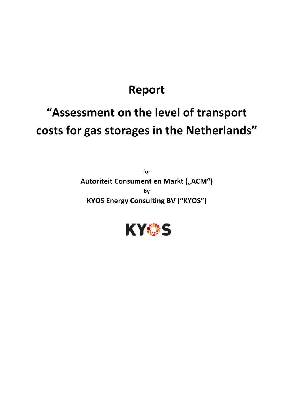 Report “Assessment on the Level of Transport Costs for Gas Storages in the Netherlands”