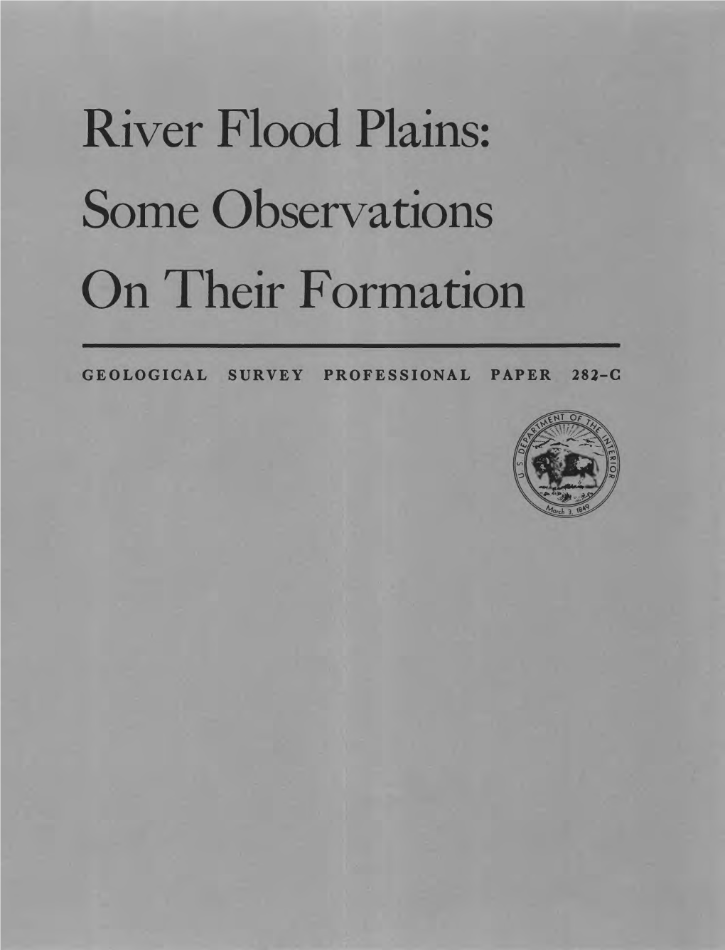 River Flood Plains: Some Observations on Their Formation