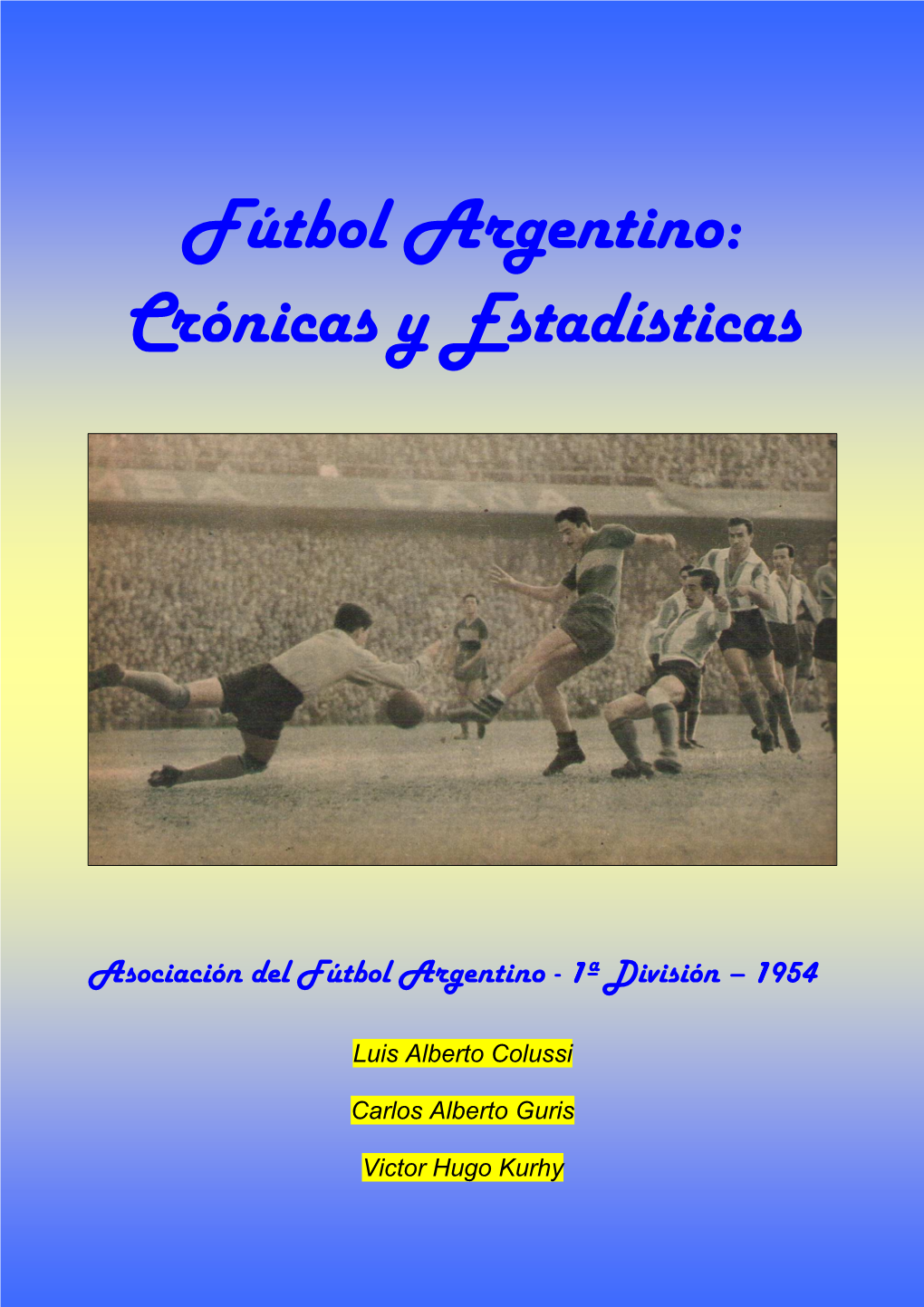 Fútbol Argentino: Crónicas Y Estadísticas