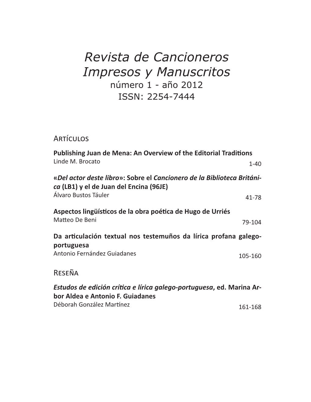 Aspectos Lingüísticos De La Obra Poética De Hugo De Urriés*1 Matteo De Beni Università Degli Studi Di Verona