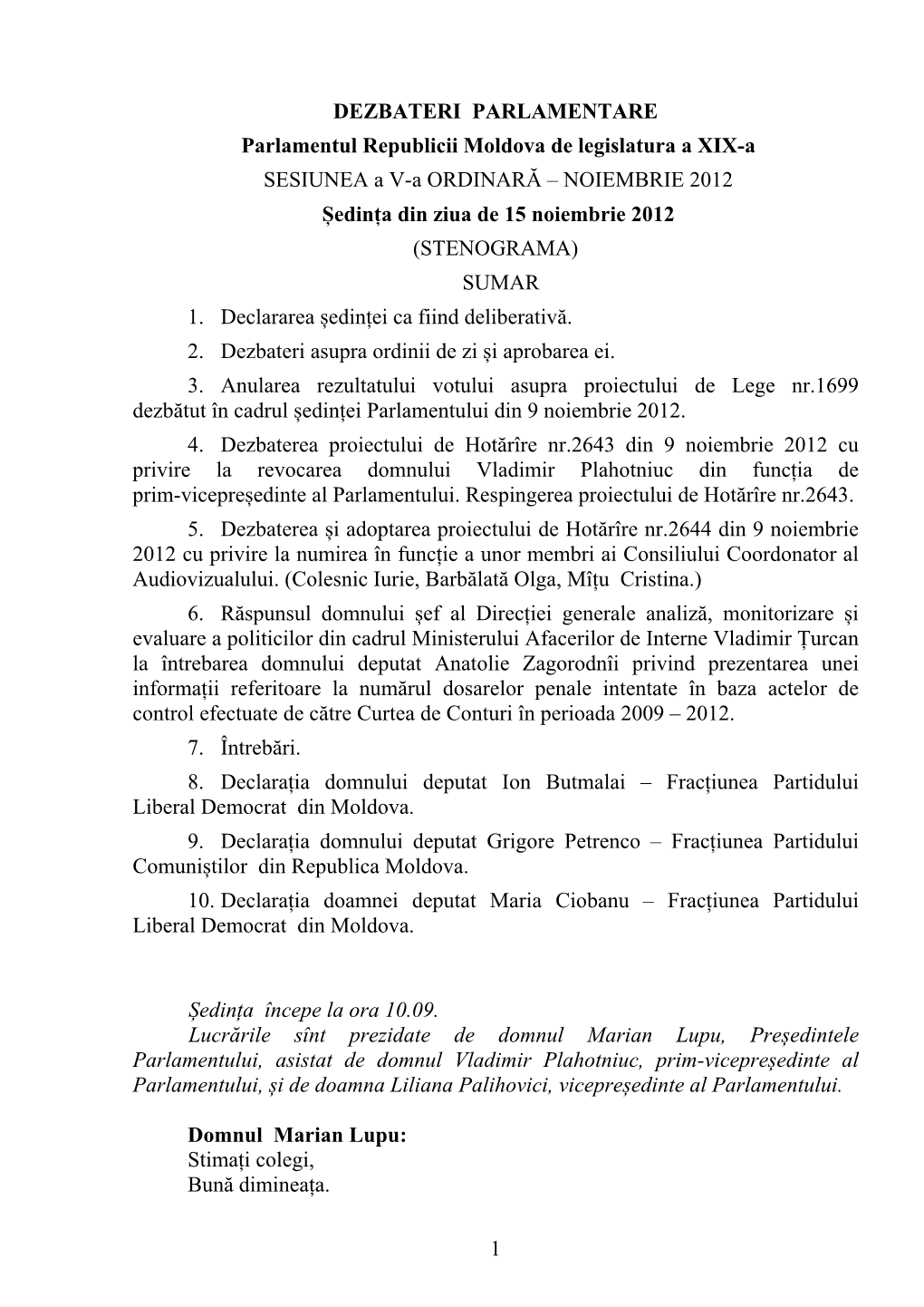 1 DEZBATERI PARLAMENTARE Parlamentul Republicii Moldova De