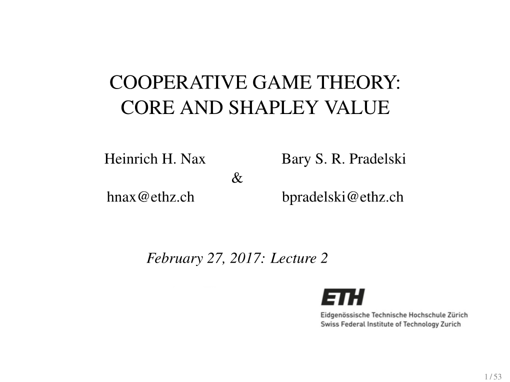 Cooperative Game Theory: Core and Shapley Value