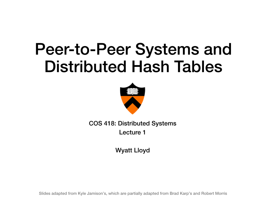 Peer-To-Peer Systems and Distributed Hash Tables