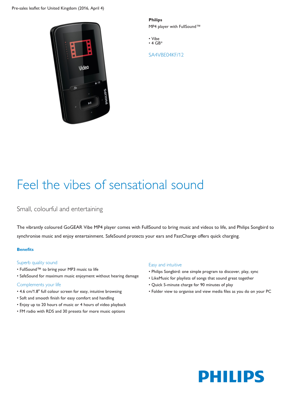 Product Leaflet: Vibe 4 GB* MP4 Player Fullsound™