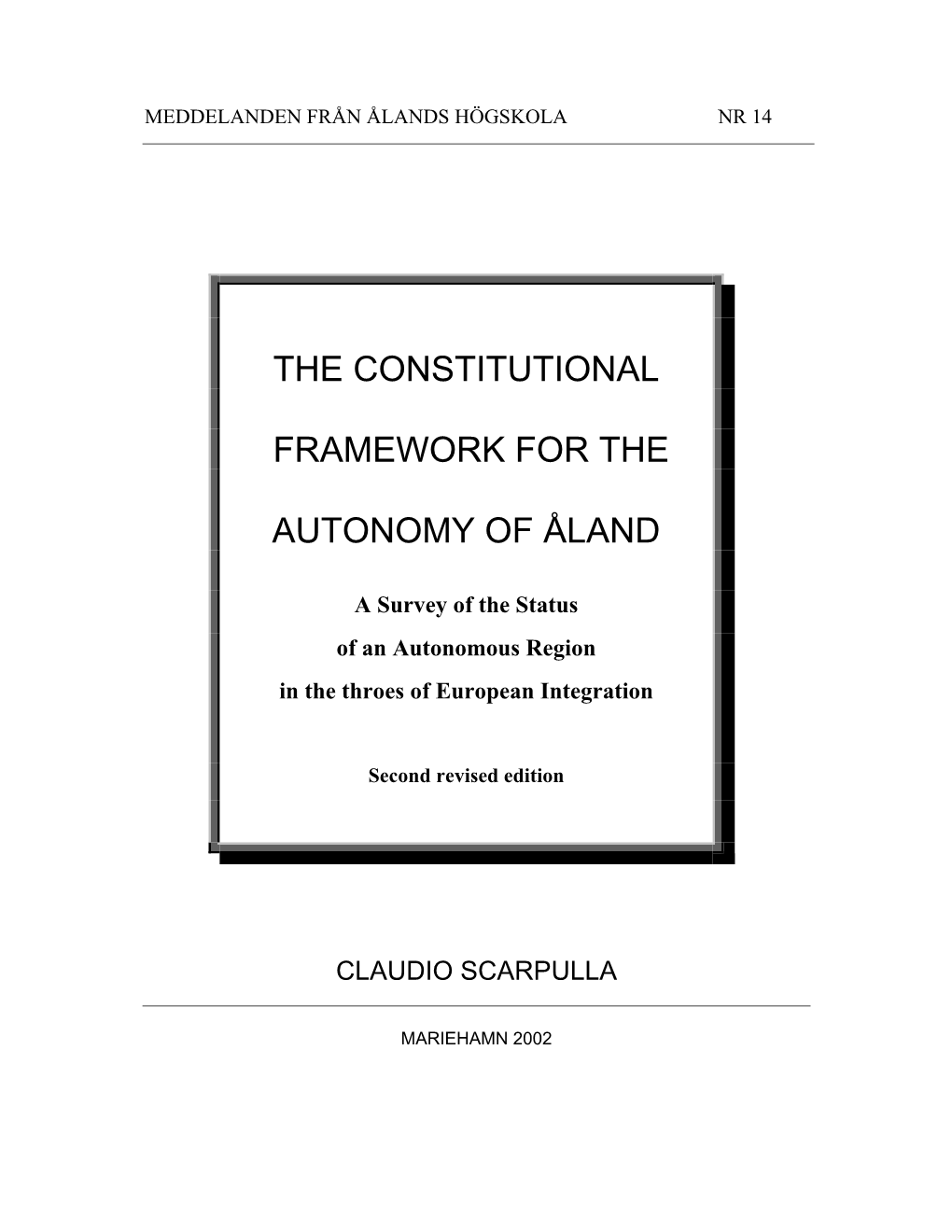 The Constitutional Framework for the Autonomy of Åland : a Survey of The