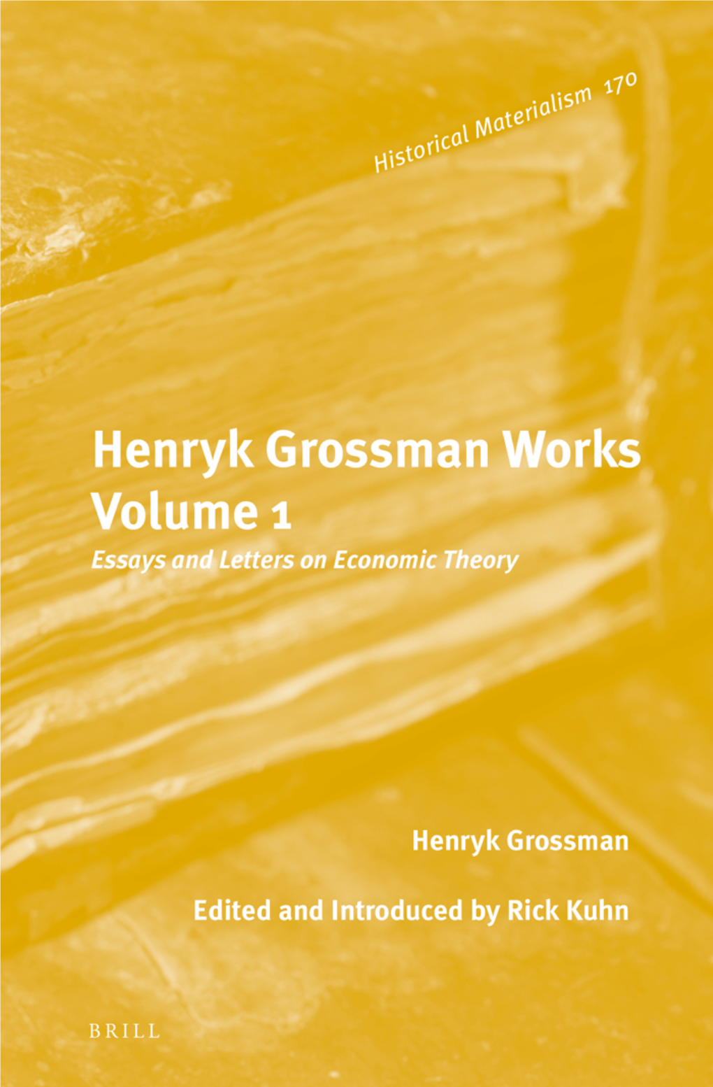 Henryk Grossman Works, Volume 1 Historical Materialism Book Series