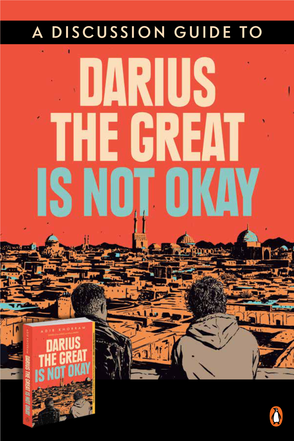 A Discussion Guide to Adib Khorram's Darius The