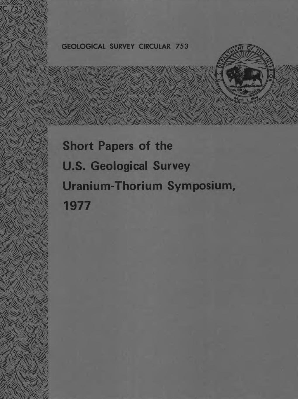 Short Papers of the U.S. Geological Survey Uranium-Thorium Symposium, 1977 Short Papers of the U.S