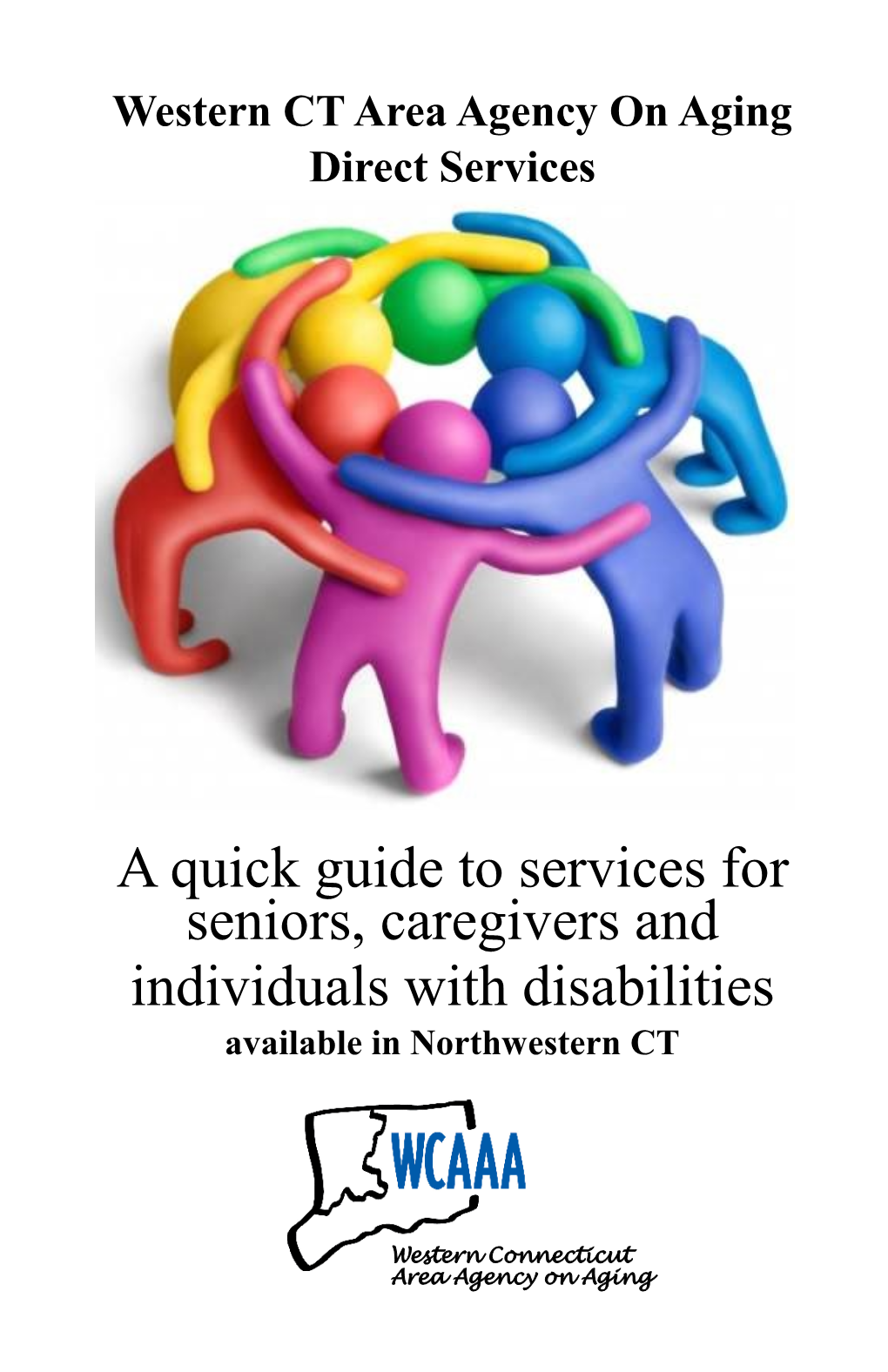 A Quick Guide to Services for Seniors, Caregivers and Individuals with Disabilities Available in Northwestern CT