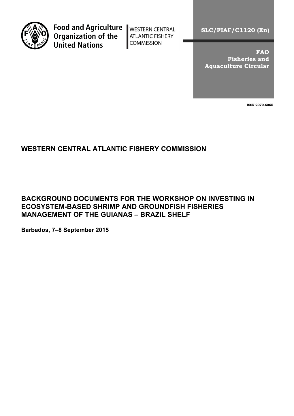 Background Documents for the Workshop on Investing in Ecosystem-Based Shrimp and Groundfish Fisheries Management of the Guianas – Brazil Shelf