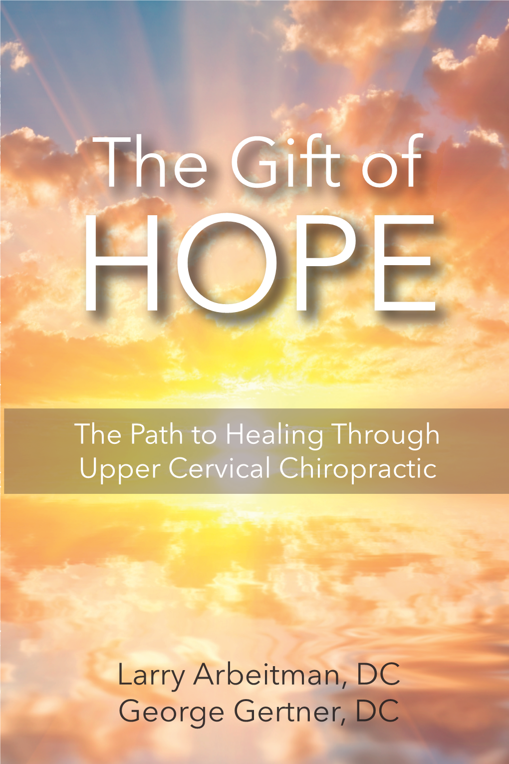 THE GIFT of HOPE Are You Ready to Feel Great?