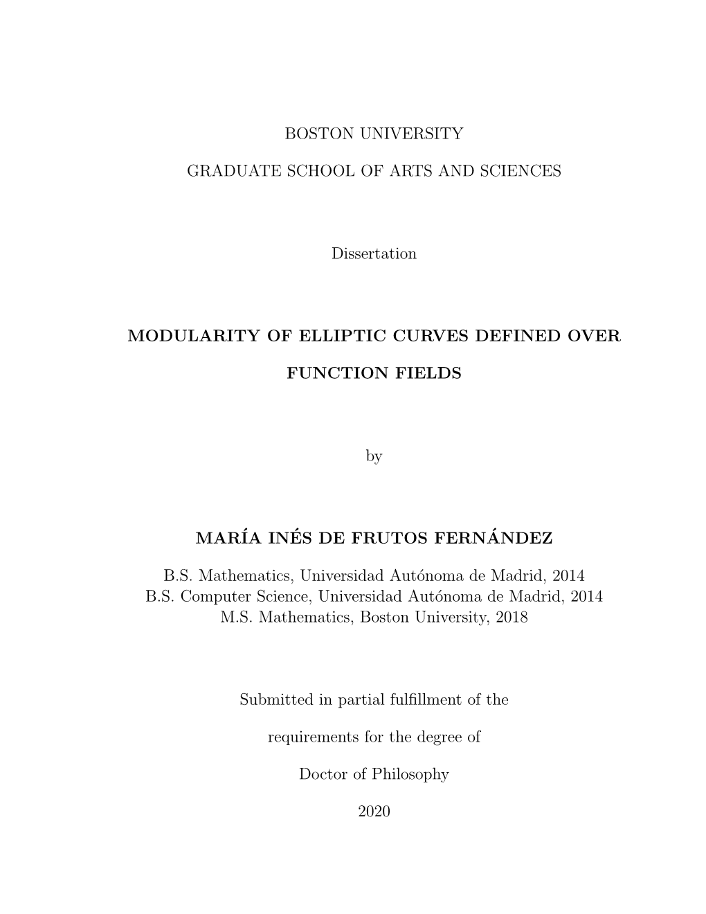 BOSTON UNIVERSITY GRADUATE SCHOOL of ARTS and SCIENCES Dissertation MODULARITY of ELLIPTIC CURVES DEFINED OVER FUNCTION FIELDS B