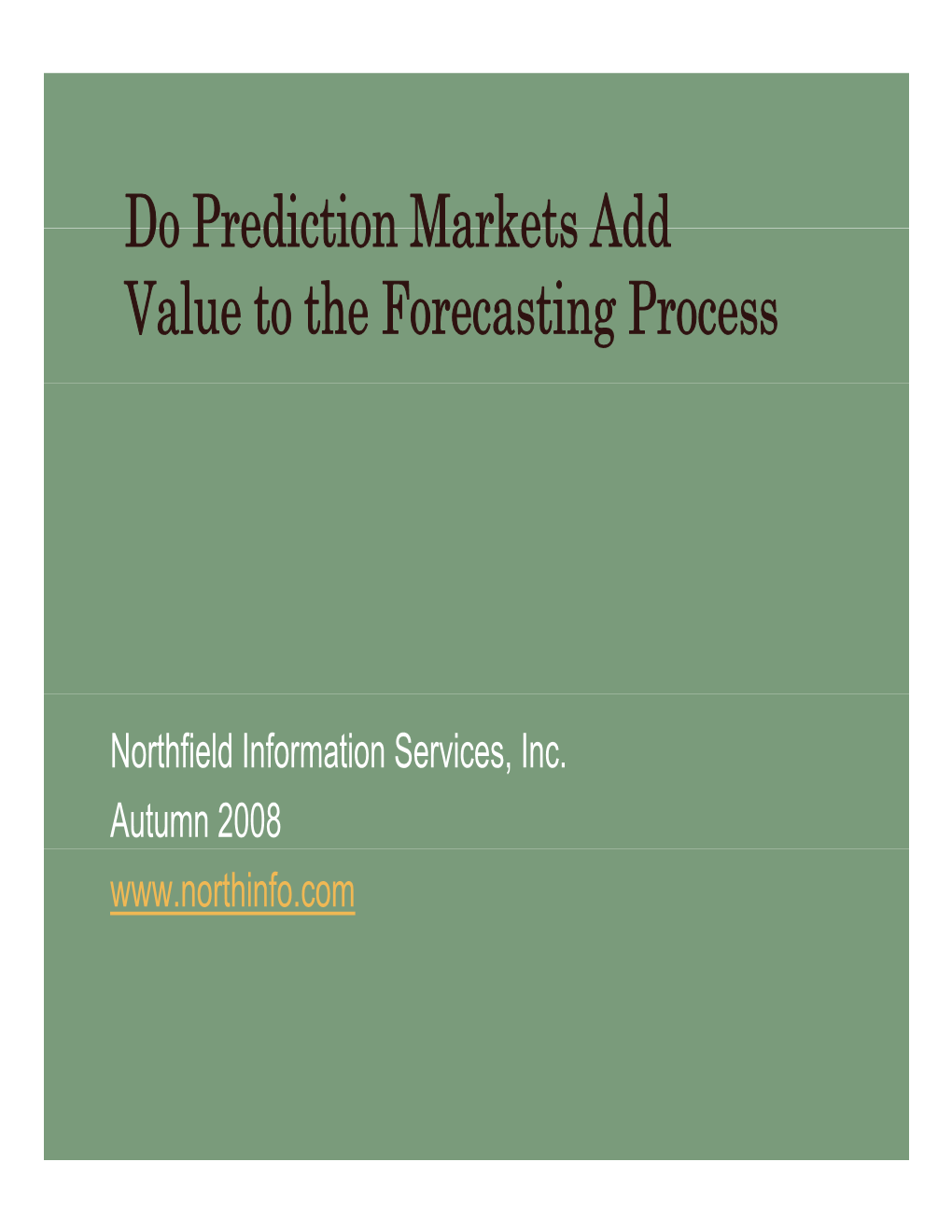 Do Prediction Markets Add Do Prediction Markets Add Value to The