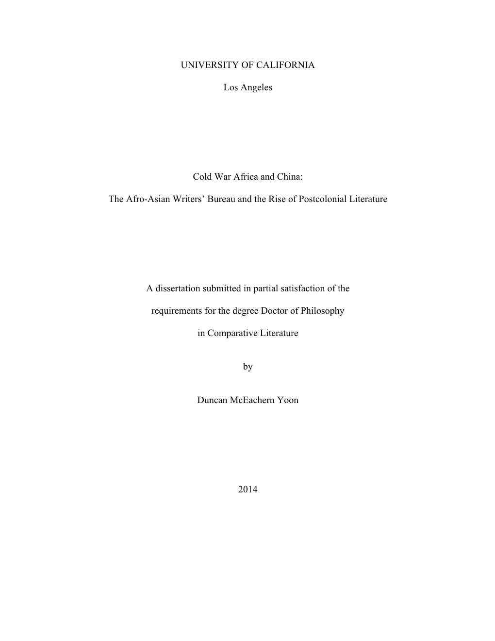 UNIVERSITY of CALIFORNIA Los Angeles Cold War Africa and China: the Afro-Asian Writers' Bureau and the Rise of Postcolonial Li