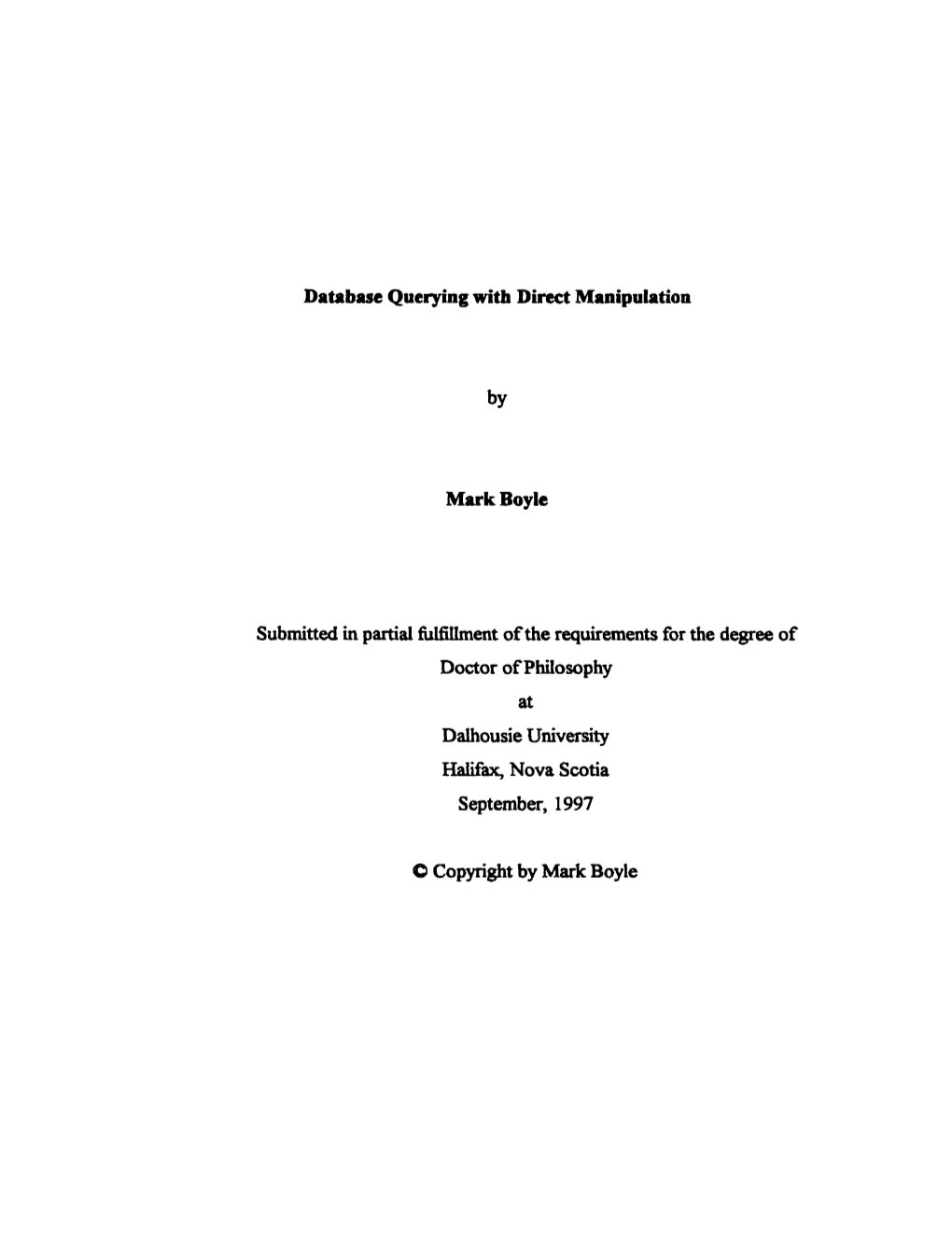 Database Queying with Direct Manipulition Mark Boyle Subrnitted in Pamal Fwiii.Ment of the Requirements for the Degree of Doctor