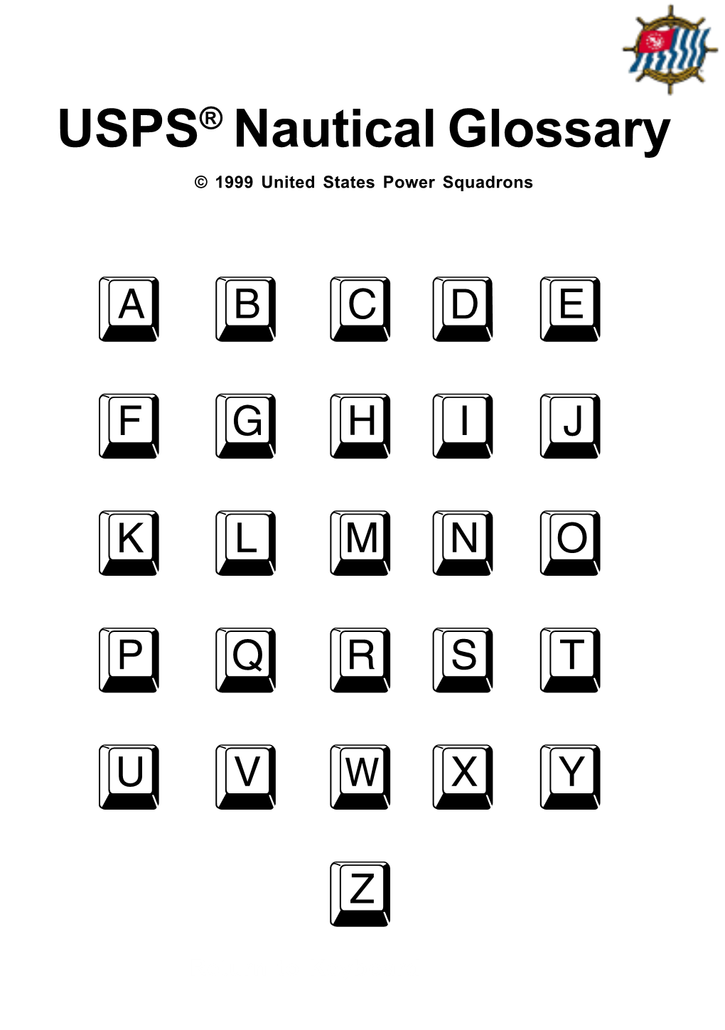 USPS® Nautical Glossary © 1999 United States Power Squadrons Abcde Fghij Klmno Pqrst Uvwxy Z