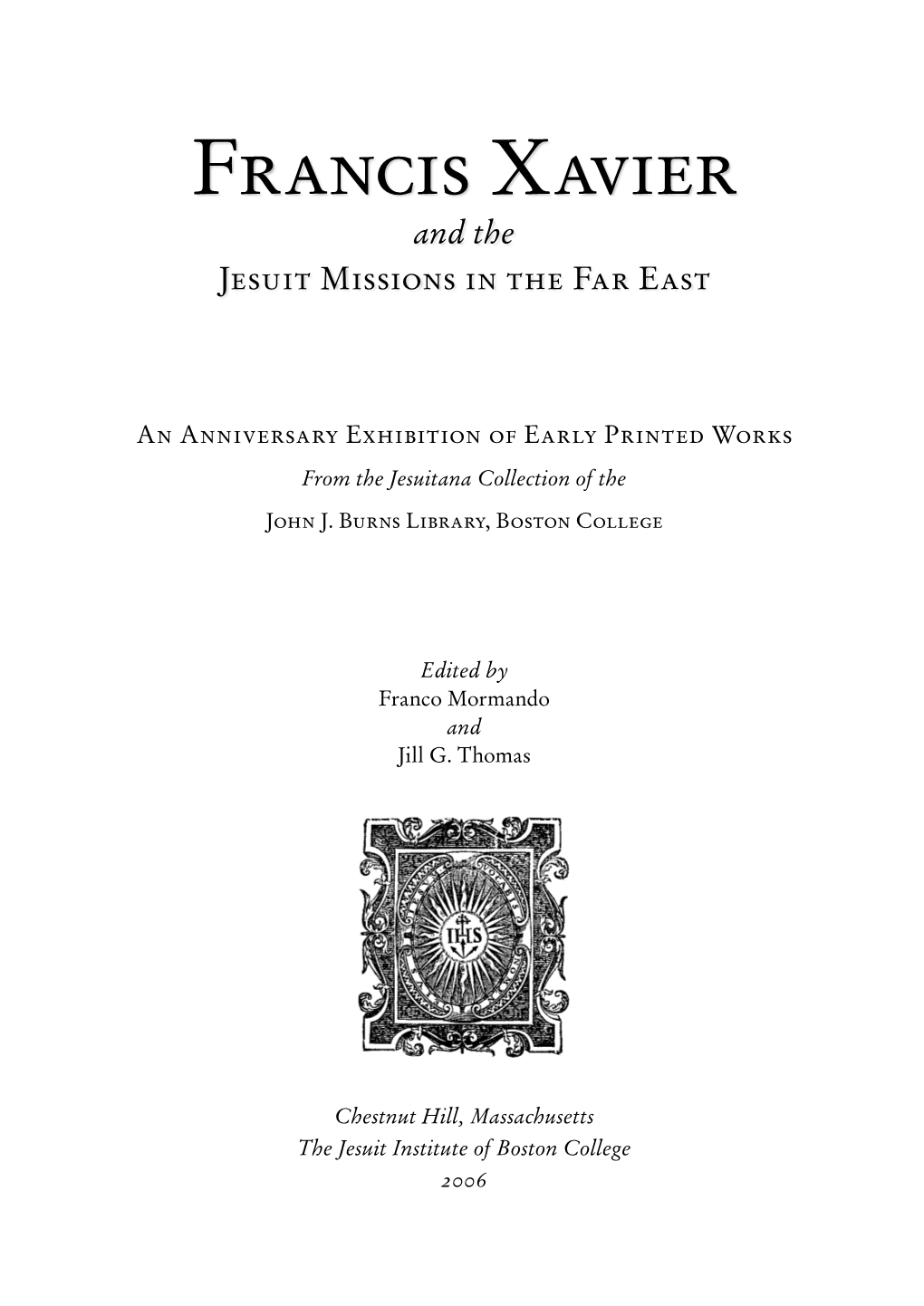 Saint Francis Xavier, Patron of the Missions, and Blessed Peter Faber (Pierre Favre), One of the First Companions of Ignatius at the Beginning of the Order’S History